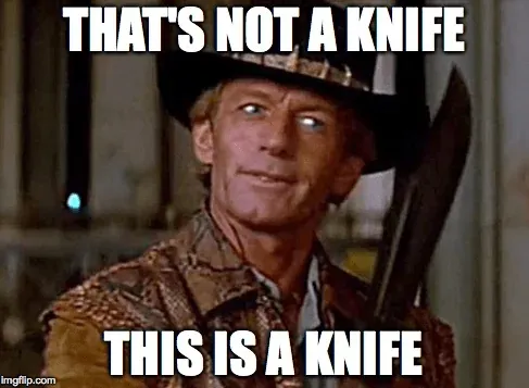 That's not a knife!